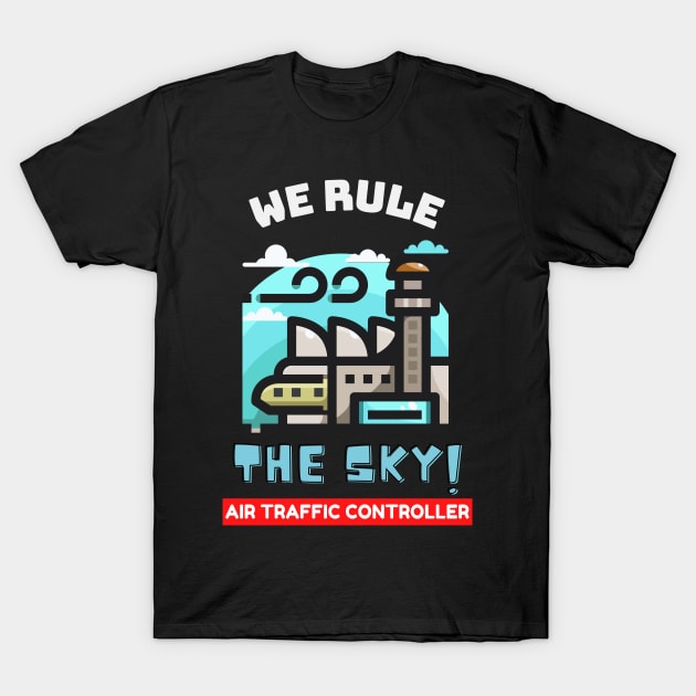 We rule the world Air Trafffic Controller Gift T-Shirt by swaycoast